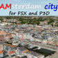 I AMsterdam city X for FSX and P3D
